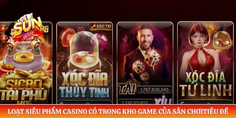 Loạt siêu phẩm casino có trong kho game của sân chơi